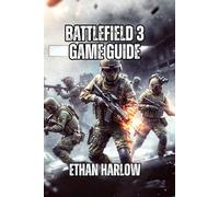 Battlefield 3 Game Guide: Learn Professional Positioning, and Winning Tactics That Separate Average Players from Legendary Veterans: 4
