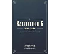Battlefield 6 Game Guide: A Deep Dive into Combat, Customization, and Multiplayer