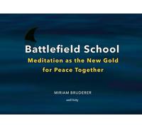 Battlefield School: Meditation as the New Gold für Peace Together: 1