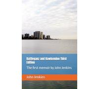 Battleganz and Hawkendoo Third Edition: The first memoir by John Jenkins