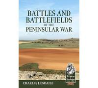 Battles and Battlefields of the Peninsular War: 134