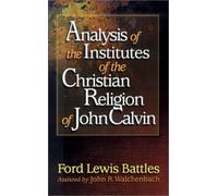 Battles F Analysis of the Institutes of the Christian Rel (Tascabile)