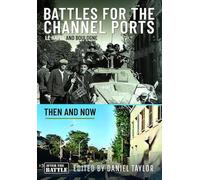Daniel Taylor Battles for the Channel Ports (Copertina rigida) Then an Now