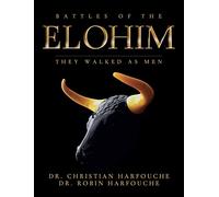 Battles of the Elohim: They Walked As Men