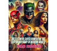 Battles with Super Powers of the Superhero Army in Modern World