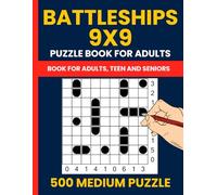Battleships Puzzle Book for Adults - 500 Medium Logic Puzzles (9x9 Grid): Also Known as Battleship Solitaire or Solitaire Battleships - Challenging Deduction Puzzles