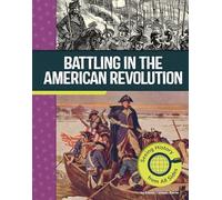 Battling in the American Revolution: Seeing History from All Sides