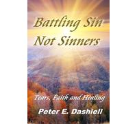 Battling Sin - Not Sinners: Tears, Faith and Healing