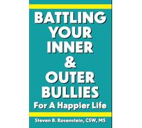 Battling Your Inner & Outer Bullies For A Happier Life