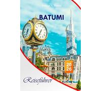 Batumi Reiseführer 2026: Entdecken Sie die versteckten Schätze, Attraktionen, lokalen Einblicke, reiche Geschichte, Kultur und lokalen Erlebnisse in Georgiens Küstenparadies