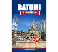 Batumi Reiseführer 2026: Entdecken Sie versteckte Schätze, eine reiche Geschichte, Kultur und lokale Erlebnisse in Georgiens Küstenparadies