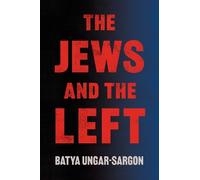 Batya Ungar-Sargon The Jews and the Left (Copertina rigida)