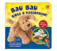 Bau bau gioca a nascondino! Cucù... chi salta su? Libro po-up. Ediz. a colori