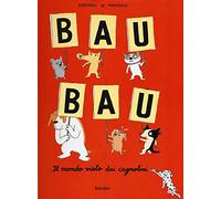 BAU BAU IL MONDO VISTO DAI CAGNOLINI