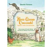Bau Gnao Coccodè. Cjantâ e zuiâ cu lis besteutis