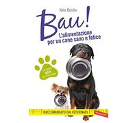 Bau! L'alimentazione per un cane sano e felice