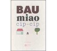 Bau miao cip-cip. Ediz. illustrata