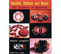 Sibylle Jargstor – Baubles, Buttons and Beads – The Heritage of Bohemi – Tascabile