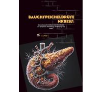 Bauchspeicheldrüsenkrebs: Ein umfassender Leitfaden zum Verständnis der Symptome, Behandlung, Bewältigung und mehr!
