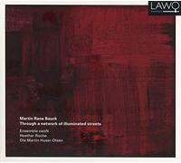 Martin Rane Bauc Martin Rane Bauck: Through a Network of Illuminated Street (CD)