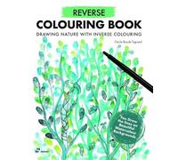 Baude-Tagnard Reverse Coloring Book: Drawing Nature with Inverse Col (Tascabile)