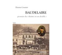 BAUDELAIRE PIONNIER DU " THÉATRE ET SON DOUBLE "