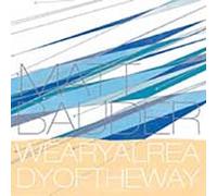 Bauder Matt - Weary Already Of The Way