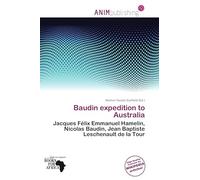 Baudin expedition to Australia: Jacques Félix Emmanuel Hamelin, Nicolas Baudin, Jean Baptiste Leschenault de la Tour