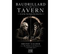 BAUDRILLARD AT TAVERN: At the Bar: Your Reality Was Edited Too