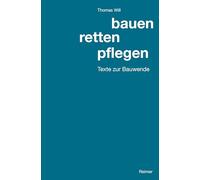 Bauen, Retten, Pflegen: Texte Zur Bauwende