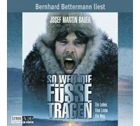 Bauer,Josef Martin - Soweit die Füsse Tragen