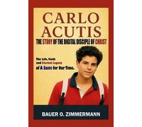 Bauer O Zimmermann Carlo Acutis (Tascabile)