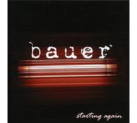 Bauer - Starting Again