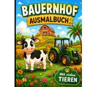 Bauernhof Ausmalbuch: Große, einfache Motive mit Kühen, Pferden, Schweinen, Hühnern und vielen weiteren Bauernhoftieren für Kinder von 4-8 Jahren - inklusive 2 bunter Bonus-Labyrinthe