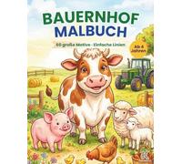 Bauernhof Malbuch für Kinder: 60 große Motive mit einfachen Linien - Tiere, Traktor und Hofleben zum Ausmalen ab 4 Jahren