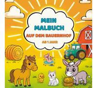 Bauernhof Malbuch für Kinder ab 1 Jahr - Süße Bauernhoftiere & Landleben entdecken - Zweisprachig Deutsch & Englisch - Ausmalspaß für Kleinkinder