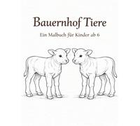 Bauernhof Tiere - Ein Malbuch für Kinder