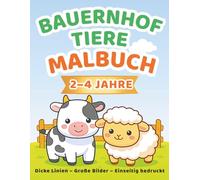 Bauernhof Tiere Malbuch: Einfaches Malbuch für Kinder 2-4 Jahre - Dicke Linien, große Bilder, einseitig bedruckt