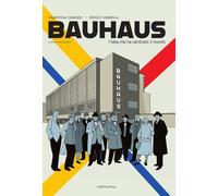 Bauhaus. L’idea che ha cambiato il mondo. Graphic biography