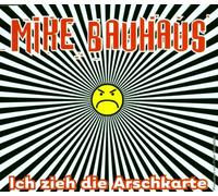Bauhaus,Mike - Ich Zieh die Arschkarte