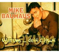 Bauhaus,Mike - Warum Dein Clown
