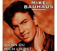Bauhaus,Mike - Wenn du Mich Liebst