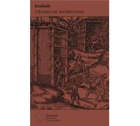 baukuh Stefano Graziani Two Essays on Architecture (Tascabile)