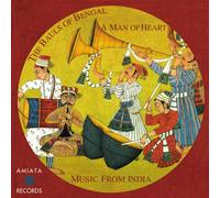 Bauls of Bengal,the - A Man of Heart: Music from India