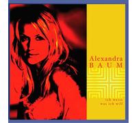 Baum,Alexandra - Ich Weiss Was Ich Will