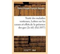 Baumès Traité Des Maladies Venteuses, Ou Lettres Sur Les Causes Et L (Tascabile)