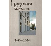Baumschlager Eberle Architekten 2010-2020: Stadt - Architektur - Zukunft / City - Architecture - Future