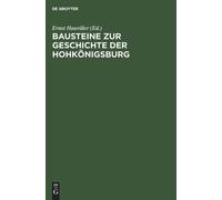 Bausteine Zur Geschichte Der Hohkönigsburg (Copertina rigida)