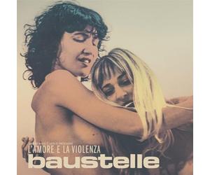 Baustelle - L'Amore E La Violenza