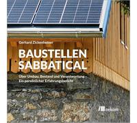 Baustellen-Sabbatical: Über Umbau, Bestand und Verantwortung - Ein persönlicher Erfahrungsbericht